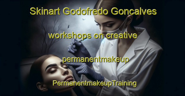 Skinart Godofredo Goncalves workshops on creative permanentmakeup | PermanentmakeupTraining | PermanentmakeupClasses | SkinartTraining-Brazil