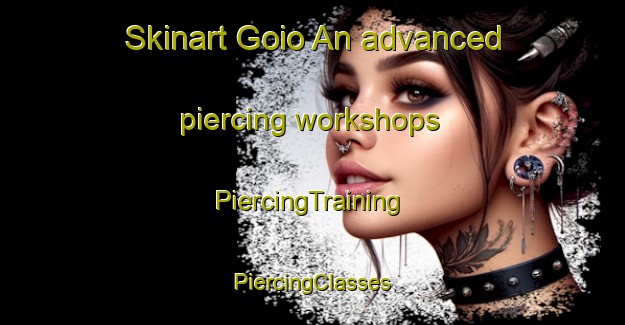 Skinart Goio An advanced piercing workshops | #PiercingTraining #PiercingClasses #SkinartTraining-Brazil