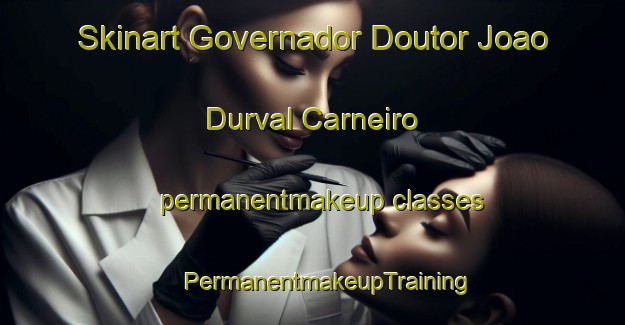 Skinart Governador Doutor Joao Durval Carneiro permanentmakeup classes | #PermanentmakeupTraining #PermanentmakeupClasses #SkinartTraining-Brazil