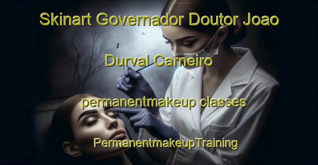 Skinart Governador Doutor Joao Durval Carneiro permanentmakeup classes | #PermanentmakeupTraining #PermanentmakeupClasses #SkinartTraining-Brazil