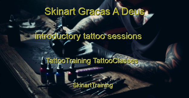 Skinart Gracas A Deus introductory tattoo sessions | #TattooTraining #TattooClasses #SkinartTraining-Brazil