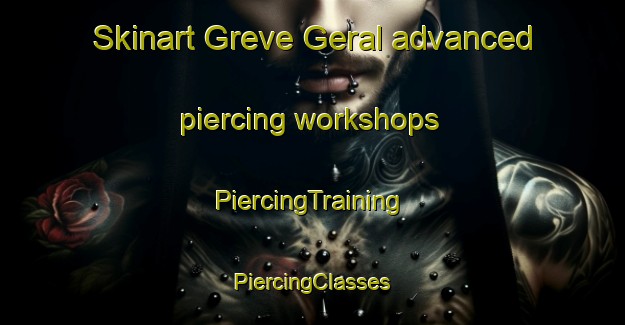 Skinart Greve Geral advanced piercing workshops | #PiercingTraining #PiercingClasses #SkinartTraining-Brazil