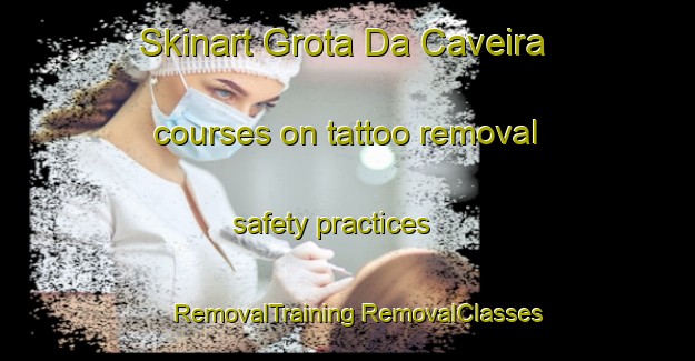 Skinart Grota Da Caveira courses on tattoo removal safety practices | #RemovalTraining #RemovalClasses #SkinartTraining-Brazil