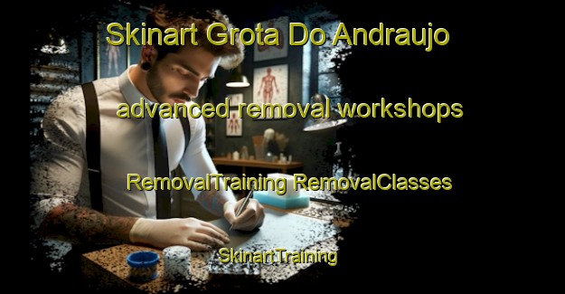 Skinart Grota Do Andraujo advanced removal workshops | #RemovalTraining #RemovalClasses #SkinartTraining-Brazil