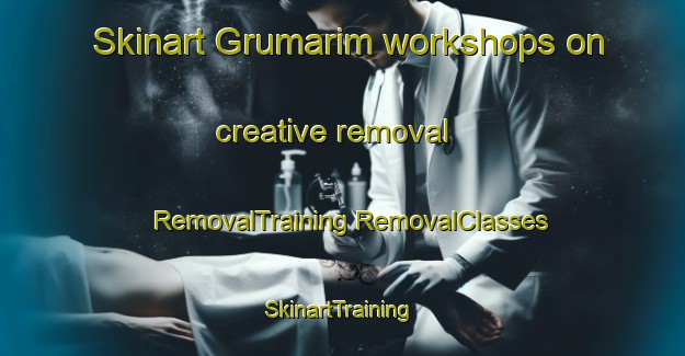 Skinart Grumarim workshops on creative removal | #RemovalTraining #RemovalClasses #SkinartTraining-Brazil