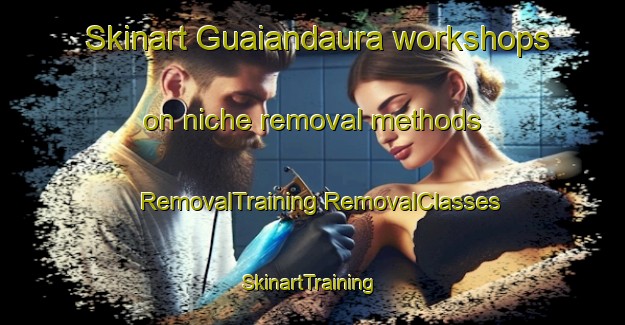 Skinart Guaiandaura workshops on niche removal methods | #RemovalTraining #RemovalClasses #SkinartTraining-Brazil