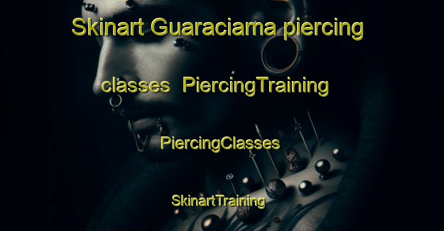 Skinart Guaraciama piercing classes | #PiercingTraining #PiercingClasses #SkinartTraining-Brazil