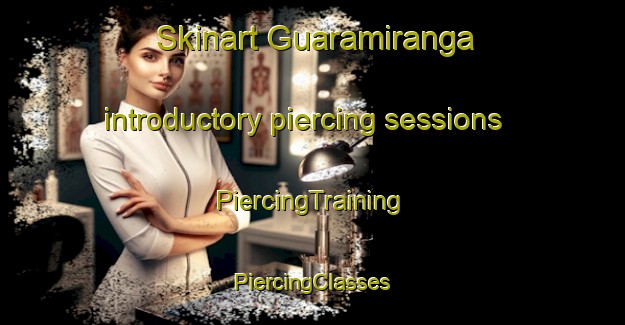 Skinart Guaramiranga introductory piercing sessions | #PiercingTraining #PiercingClasses #SkinartTraining-Brazil