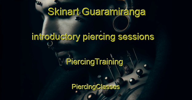 Skinart Guaramiranga introductory piercing sessions | #PiercingTraining #PiercingClasses #SkinartTraining-Brazil