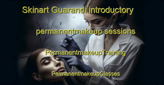 Skinart Guarandi introductory permanentmakeup sessions | #PermanentmakeupTraining #PermanentmakeupClasses #SkinartTraining-Brazil