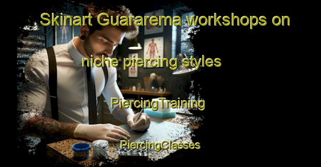 Skinart Guararema workshops on niche piercing styles | #PiercingTraining #PiercingClasses #SkinartTraining-Brazil