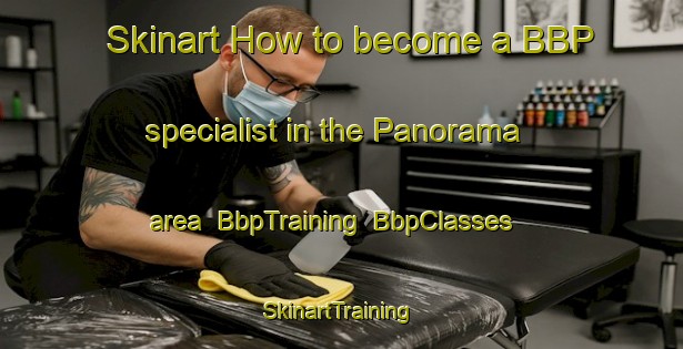 Skinart How to become a BBP specialist in the Panorama area | BbpTraining | BbpClasses | SkinartTraining-Brazil