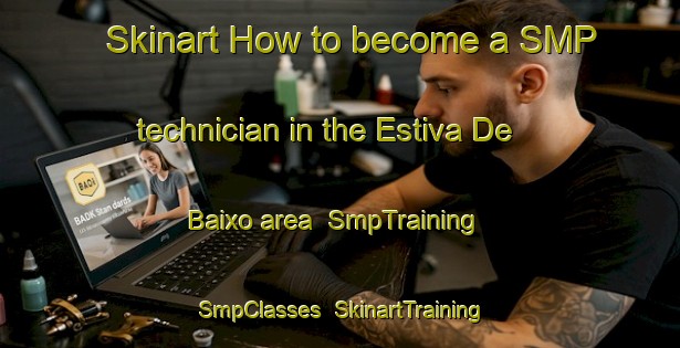 Skinart How to become a SMP technician in the Estiva De Baixo area | SmpTraining | SmpClasses | SkinartTraining-Brazil
