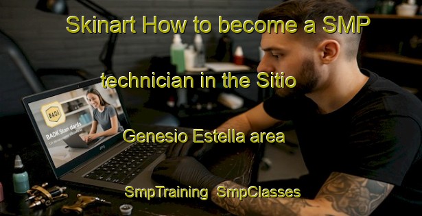 Skinart How to become a SMP technician in the Sitio Genesio Estella area | SmpTraining | SmpClasses | SkinartTraining-Brazil