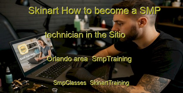 Skinart How to become a SMP technician in the Sitio Orlando area | SmpTraining | SmpClasses | SkinartTraining-Brazil