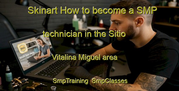 Skinart How to become a SMP technician in the Sitio Vitalina Miguel area | SmpTraining | SmpClasses | SkinartTraining-Brazil