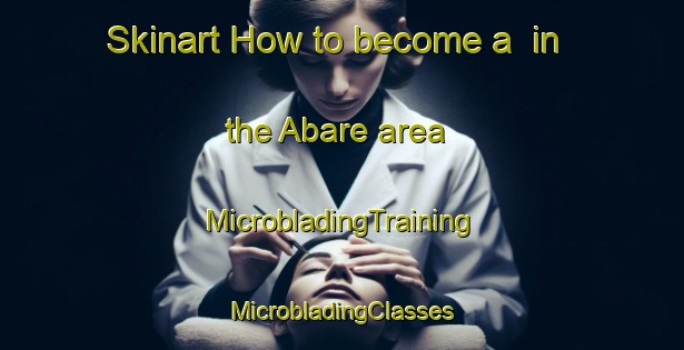 Skinart How to become a  in the Abare area | #MicrobladingTraining #MicrobladingClasses #SkinartTraining-Brazil