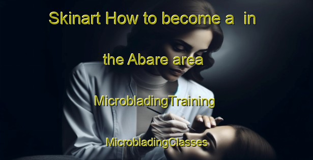 Skinart How to become a  in the Abare area | #MicrobladingTraining #MicrobladingClasses #SkinartTraining-Brazil