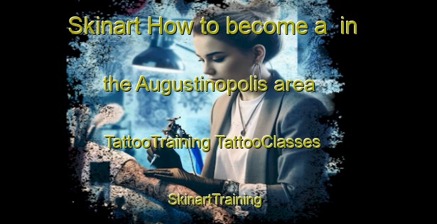 Skinart How to become a  in the Augustinopolis area | #TattooTraining #TattooClasses #SkinartTraining-Brazil