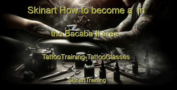 Skinart How to become a  in the Bacaba Ii area | #TattooTraining #TattooClasses #SkinartTraining-Brazil