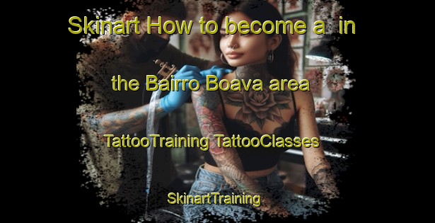 Skinart How to become a  in the Bairro Boava area | #TattooTraining #TattooClasses #SkinartTraining-Brazil