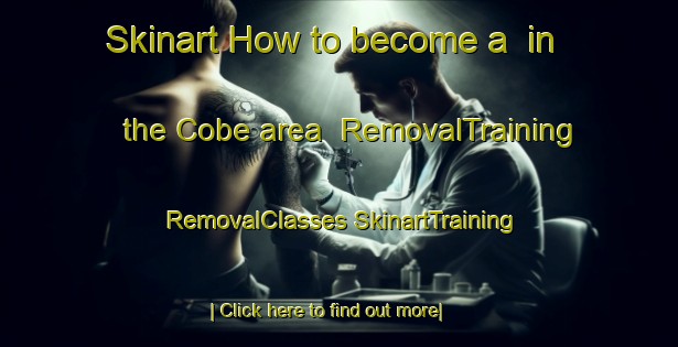 Skinart How to become a  in the Cobe area | #RemovalTraining #RemovalClasses #SkinartTraining-Brazil