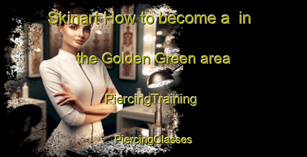 Skinart How to become a  in the Golden Green area | #PiercingTraining #PiercingClasses #SkinartTraining-Brazil