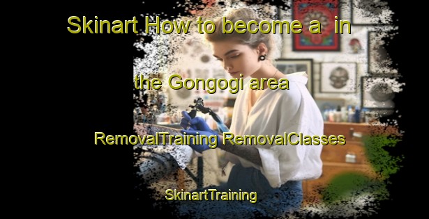 Skinart How to become a  in the Gongogi area | #RemovalTraining #RemovalClasses #SkinartTraining-Brazil