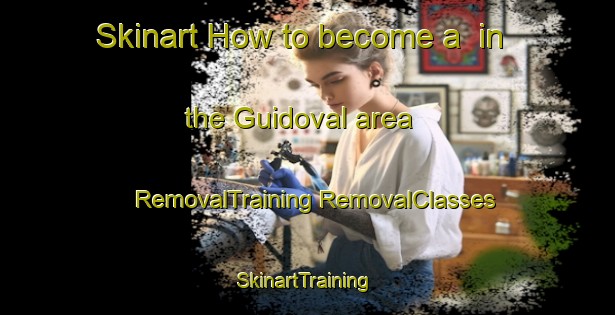 Skinart How to become a  in the Guidoval area | #RemovalTraining #RemovalClasses #SkinartTraining-Brazil