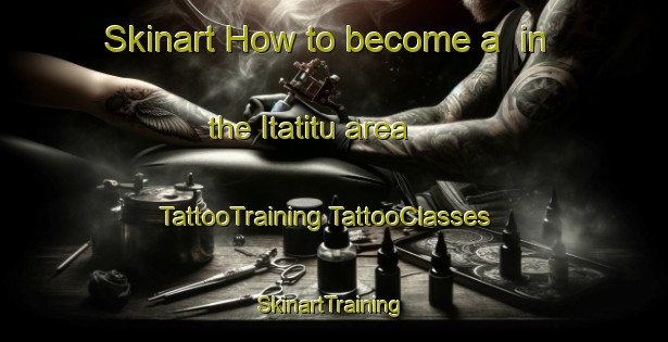 Skinart How to become a  in the Itatitu area | #TattooTraining #TattooClasses #SkinartTraining-Brazil