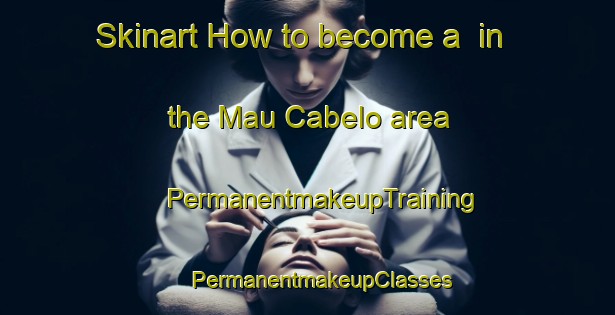 Skinart How to become a  in the Mau Cabelo area | #PermanentmakeupTraining #PermanentmakeupClasses #SkinartTraining-Brazil