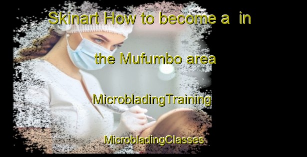 Skinart How to become a  in the Mufumbo area | #MicrobladingTraining #MicrobladingClasses #SkinartTraining-Brazil