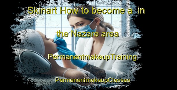 Skinart How to become a  in the Nazare area | #PermanentmakeupTraining #PermanentmakeupClasses #SkinartTraining-Brazil