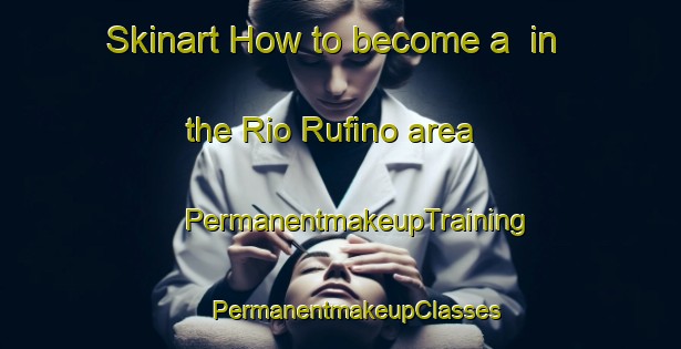 Skinart How to become a  in the Rio Rufino area | #PermanentmakeupTraining #PermanentmakeupClasses #SkinartTraining-Brazil