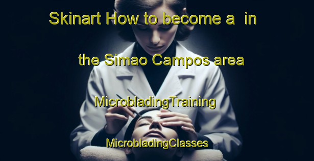 Skinart How to become a  in the Simao Campos area | #MicrobladingTraining #MicrobladingClasses #SkinartTraining-Brazil