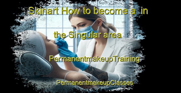 Skinart How to become a  in the Singular area | #PermanentmakeupTraining #PermanentmakeupClasses #SkinartTraining-Brazil