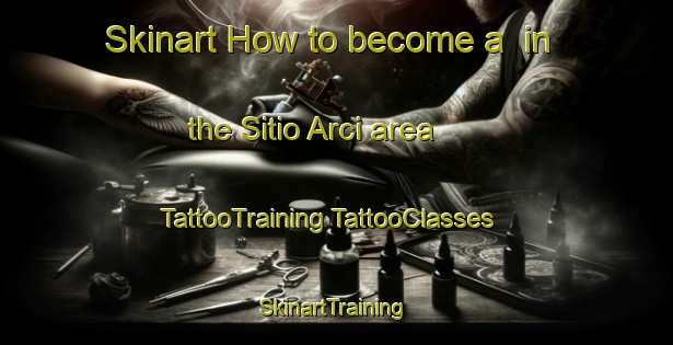 Skinart How to become a  in the Sitio Arci area | #TattooTraining #TattooClasses #SkinartTraining-Brazil