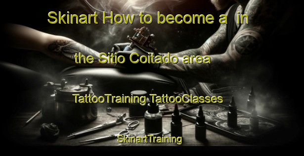 Skinart How to become a  in the Sitio Coitado area | #TattooTraining #TattooClasses #SkinartTraining-Brazil