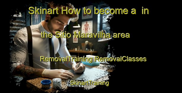 Skinart How to become a  in the Sitio Maravilha area | #RemovalTraining #RemovalClasses #SkinartTraining-Brazil