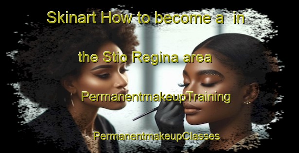 Skinart How to become a  in the Stio Regina area | #PermanentmakeupTraining #PermanentmakeupClasses #SkinartTraining-Brazil