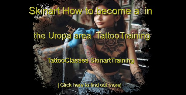 Skinart How to become a  in the Uropa area | #TattooTraining #TattooClasses #SkinartTraining-Brazil