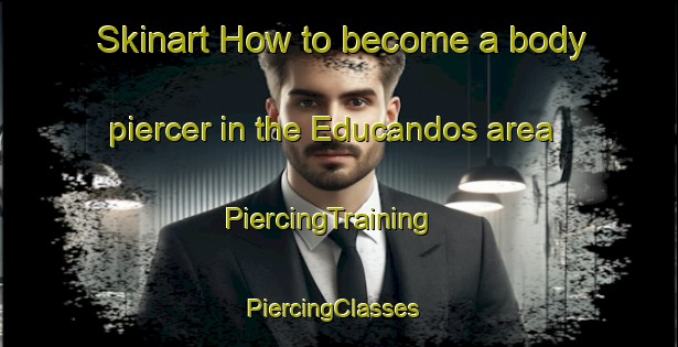 Skinart How to become a body piercer in the Educandos area | PiercingTraining | PiercingClasses | SkinartTraining-Brazil