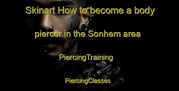Skinart How to become a body piercer in the Sonhem area | PiercingTraining | PiercingClasses | SkinartTraining-Brazil