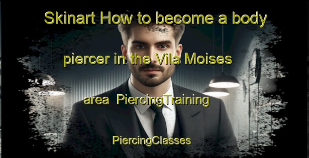 Skinart How to become a body piercer in the Vila Moises area | PiercingTraining | PiercingClasses | SkinartTraining-Brazil