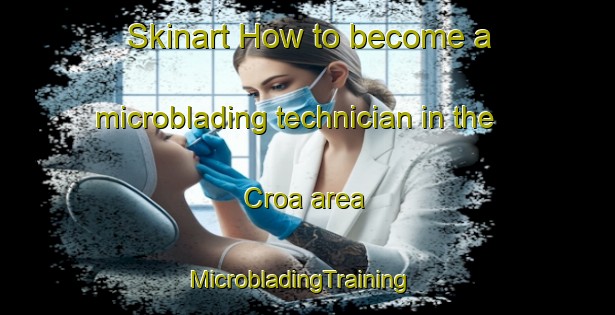 Skinart How to become a microblading technician in the Croa area | MicrobladingTraining | MicrobladingClasses | SkinartTraining-Brazil