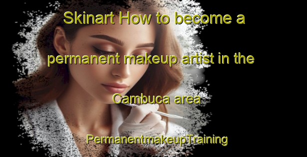 Skinart How to become a permanent makeup artist in the Cambuca area | PermanentmakeupTraining | PermanentmakeupClasses | SkinartTraining-Brazil