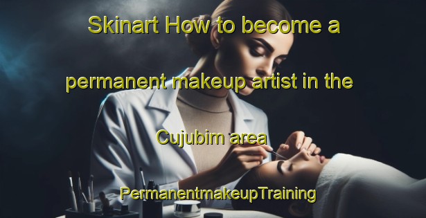 Skinart How to become a permanent makeup artist in the Cujubim area | PermanentmakeupTraining | PermanentmakeupClasses | SkinartTraining-Brazil