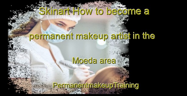 Skinart How to become a permanent makeup artist in the Moeda area | PermanentmakeupTraining | PermanentmakeupClasses | SkinartTraining-Brazil