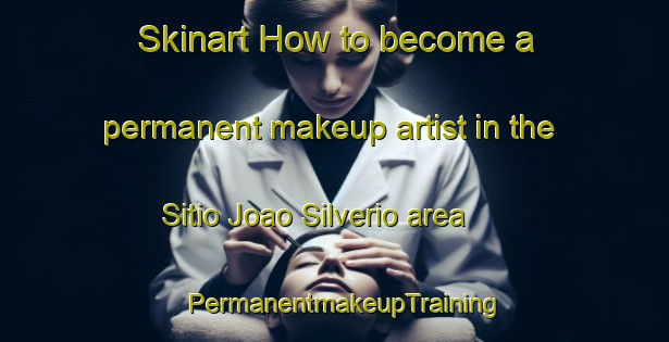 Skinart How to become a permanent makeup artist in the Sitio Joao Silverio area | PermanentmakeupTraining | PermanentmakeupClasses | SkinartTraining-Brazil