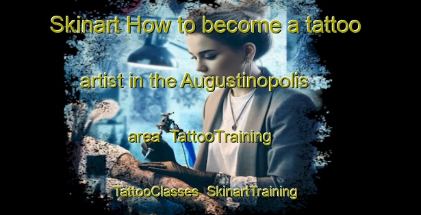 Skinart How to become a tattoo artist in the Augustinopolis area | TattooTraining | TattooClasses | SkinartTraining-Brazil